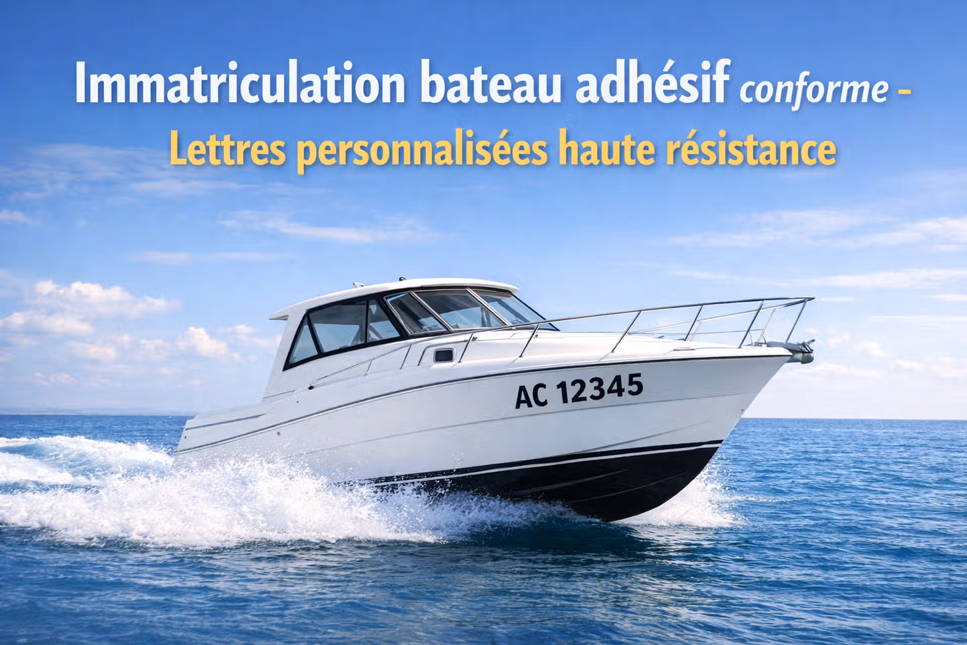 Immatriculation bateau adhésif conforme posée sur la coque du bateau